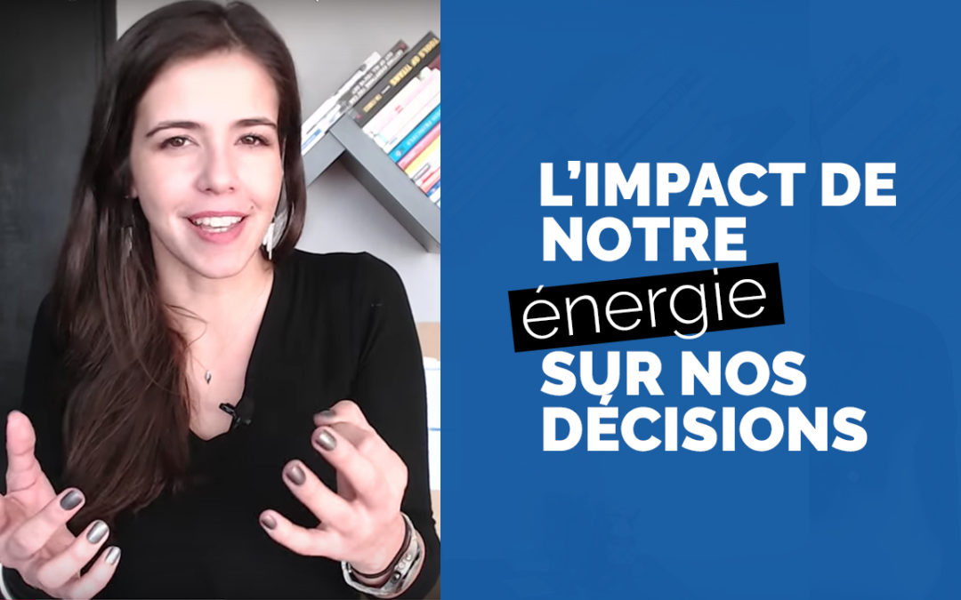 Quel impact a notre niveau d’énergie sur nos décisions ?